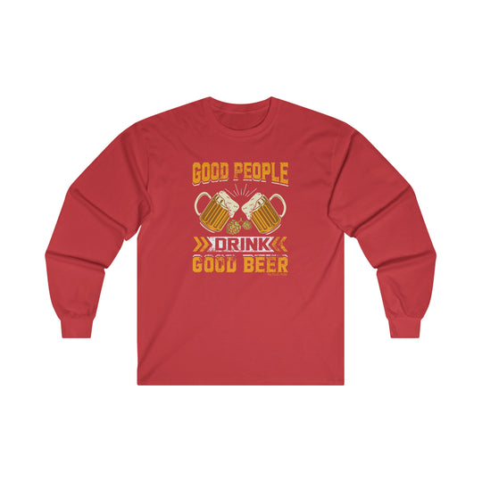 Good People Drink Good Beer Long Sleeve Tee