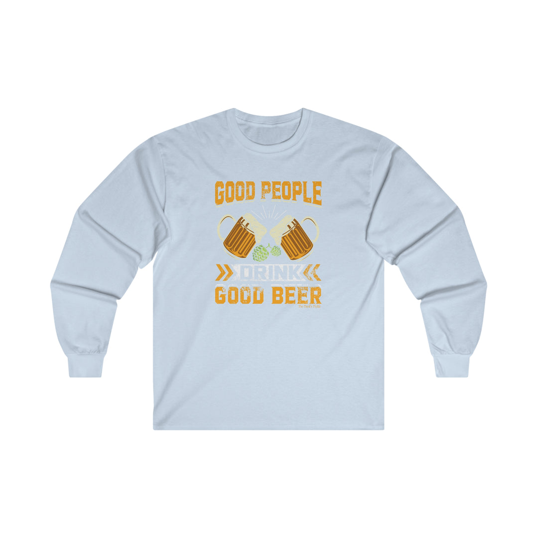 Good People Drink Good Beer Long Sleeve Tee