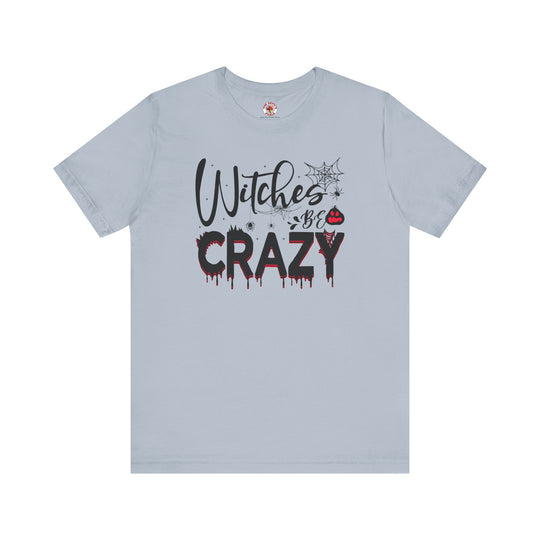 Witches Be Crazy T-Shirt