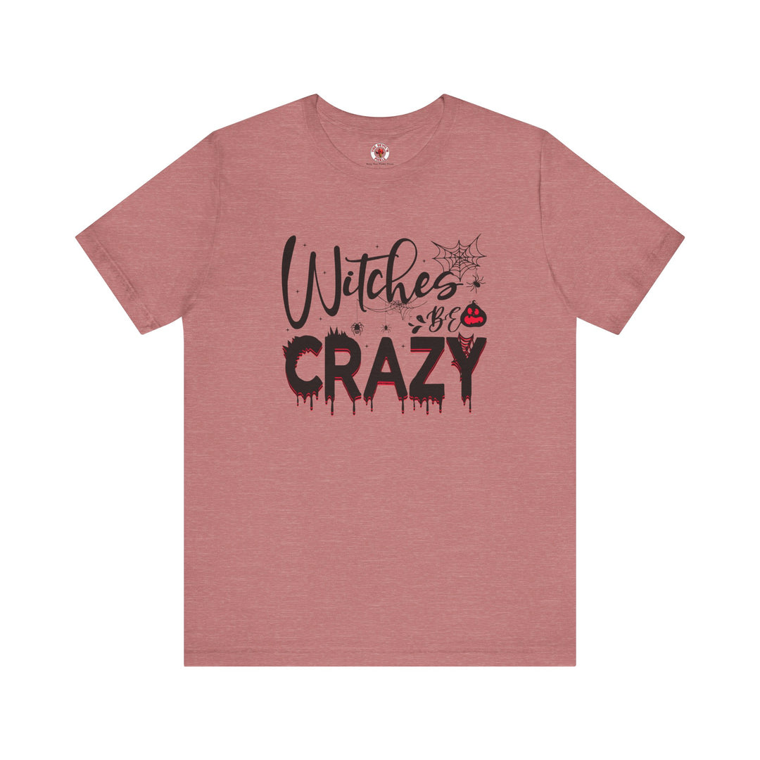 Witches Be Crazy T-Shirt