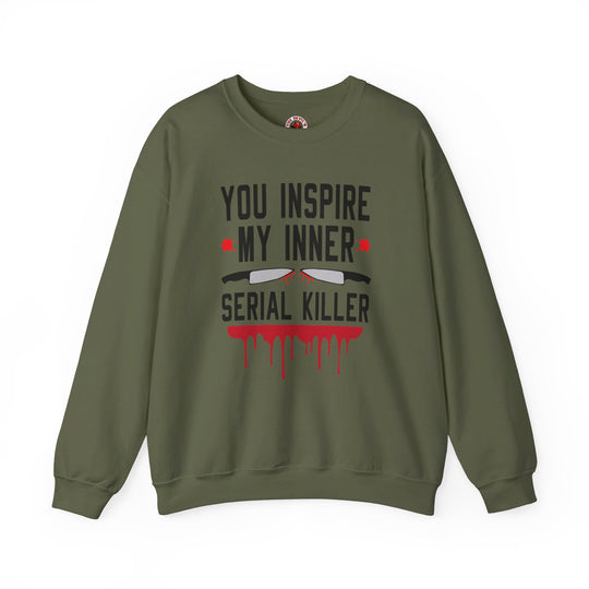 You Inspire My Inner Serial Killer Crewneck Sweatshirt