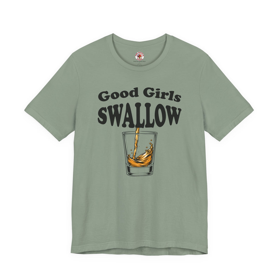 Good Girls Swallow T-Shirt