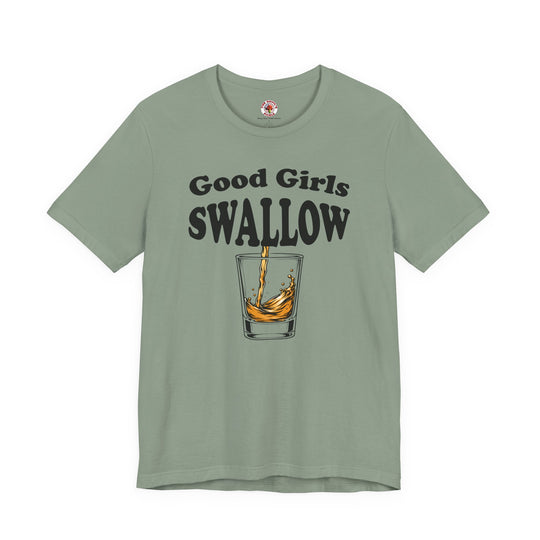 Good Girls Swallow T-Shirt