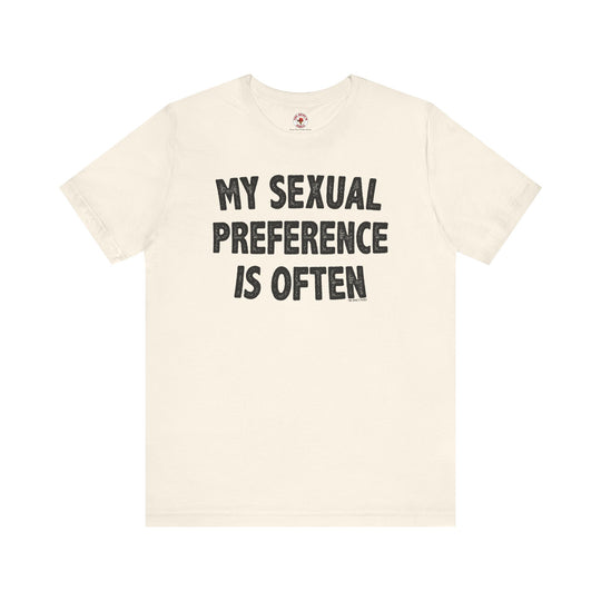 My Sexual Preference Is Often T-Shirt