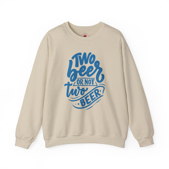 Two Beer or Not Two Beer Crewneck Sweatshirt