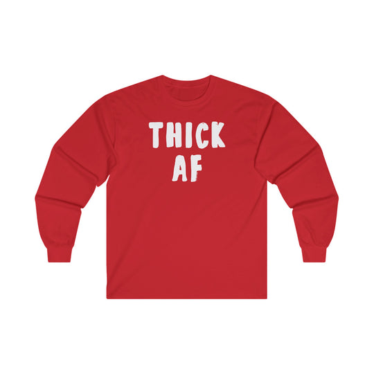 Thick AF Long Sleeve Tee