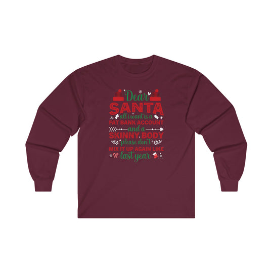 Dear Santa All I Want Is a Fat Bank Account Long Sleeve Tee