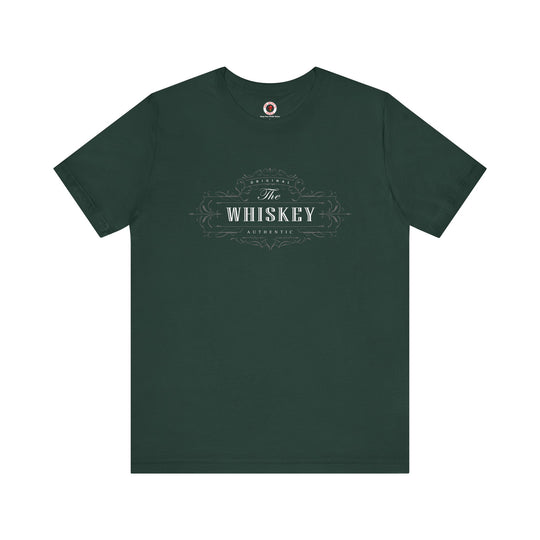 The Original Authentic Whiskey T-Shirt