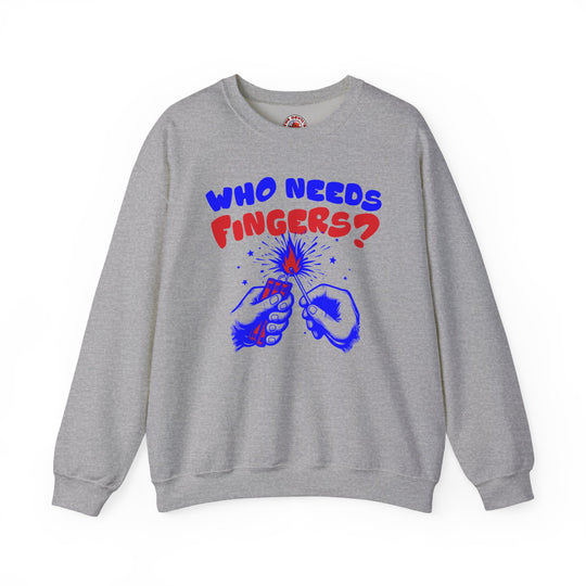 Who Needs Fingers Crewneck Sweatshirt