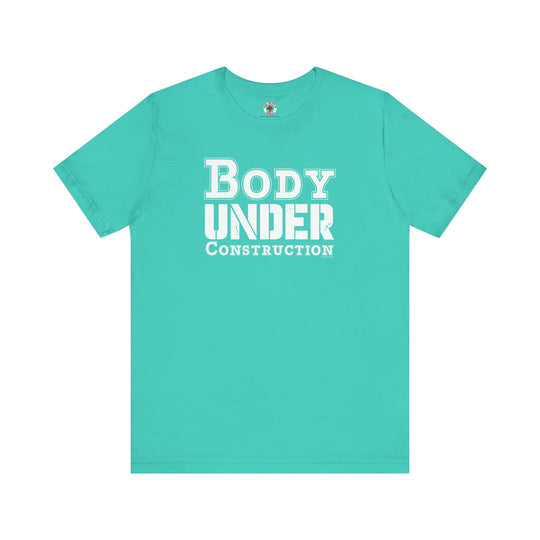 Body Under Construction T-Shirt