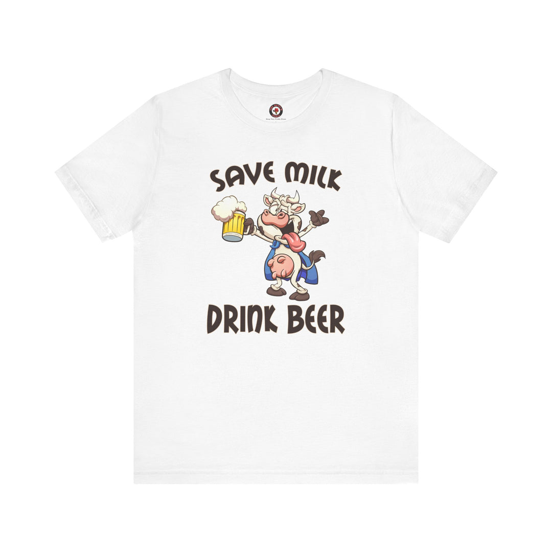 Save Milk Drink Beer T-Shirt