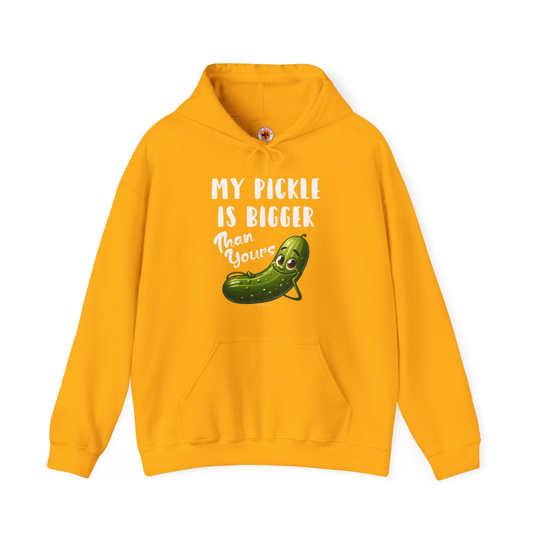 My Pickle Is Bigger Than Yours Hooded Sweatshirt