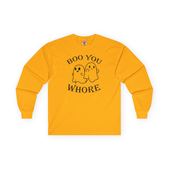 Boo You Whore Long Sleeve Tee