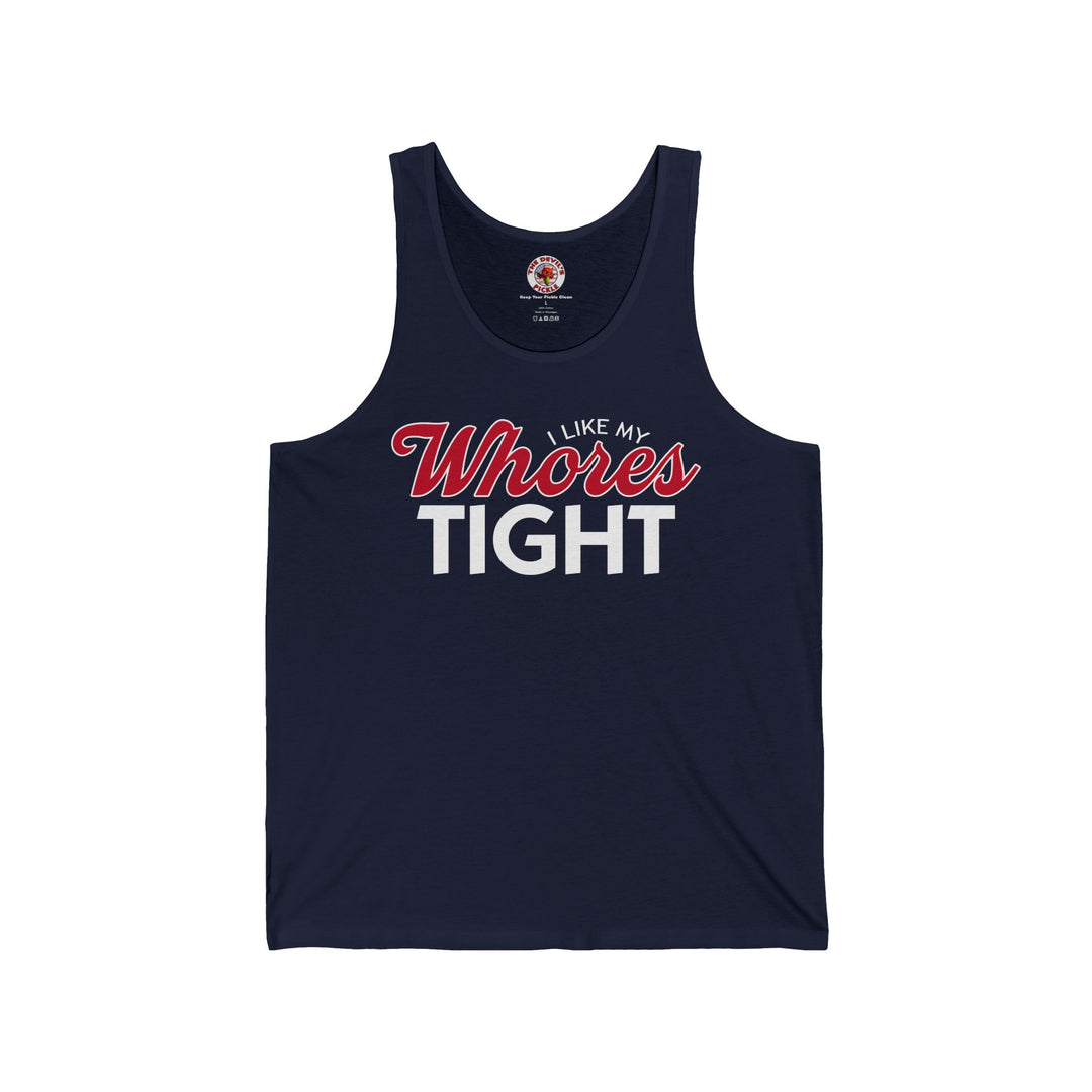 I Like My Whores Tight Tank Top