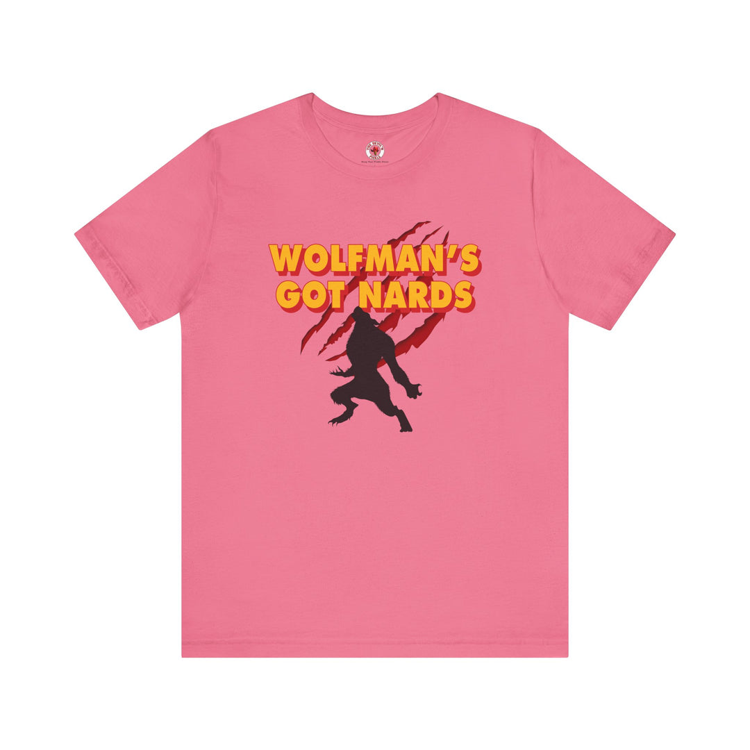 Wolfman's Got Nards T-Shirt