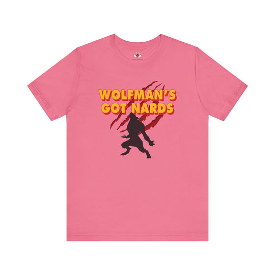 Wolfman's Got Nards T-Shirt