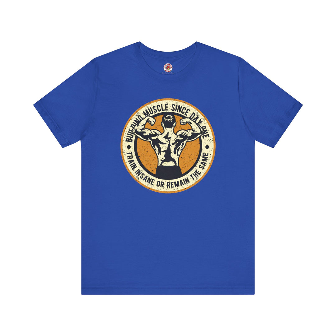 Building Muscle Since Day One T-Shirt