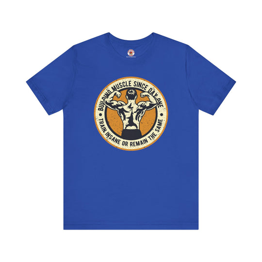 Building Muscle Since Day One T-Shirt