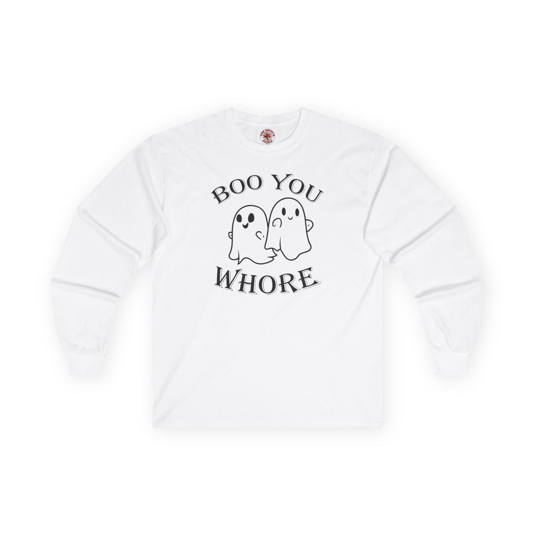 Boo You Whore Long Sleeve Tee