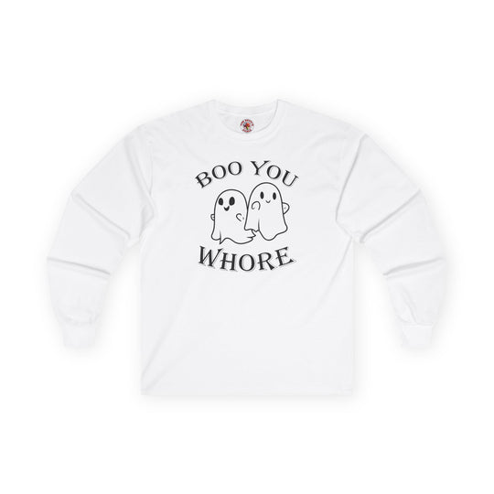Boo You Whore Long Sleeve Tee