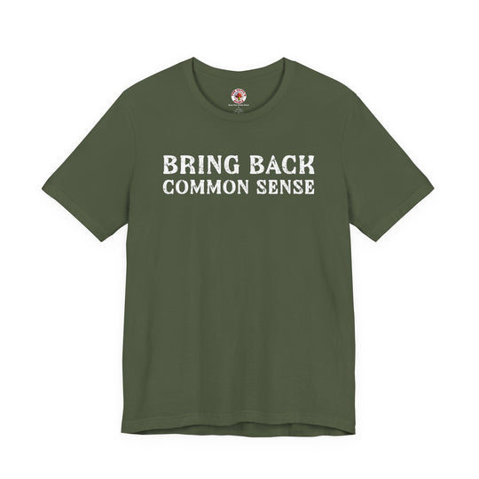 Bring Back Common Sense T-Shirt