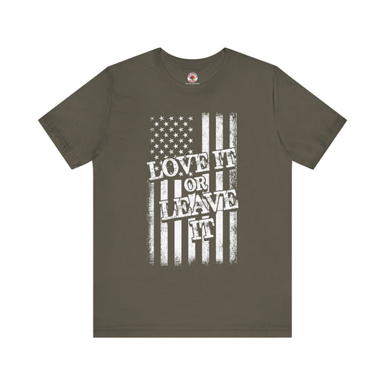 Love It Or Leave It T-Shirt