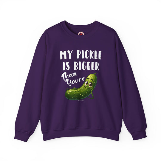 My Pickle Is Bigger Than Yours Crewneck Sweatshirt