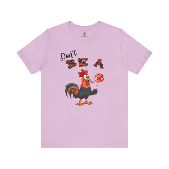 Don't Be A Cock Sucker T-Shirt