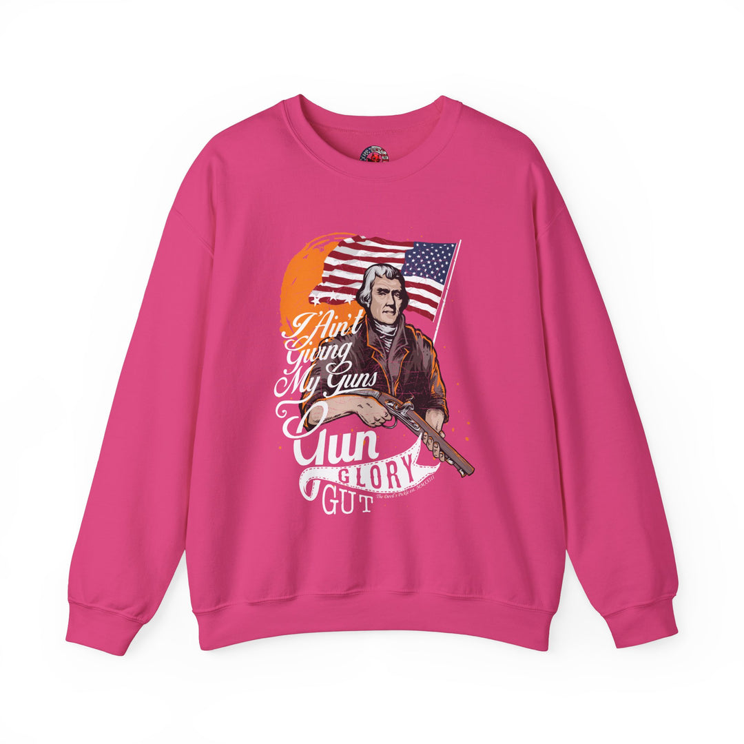 I Ain't Giving My Guns Crewneck Sweatshirt