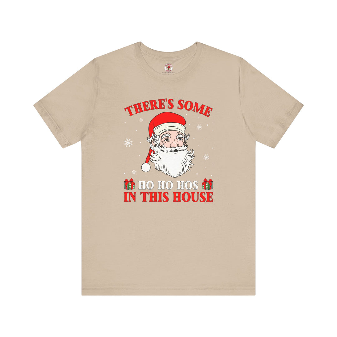 There's Some Ho Ho Ho's In This House T-Shirt