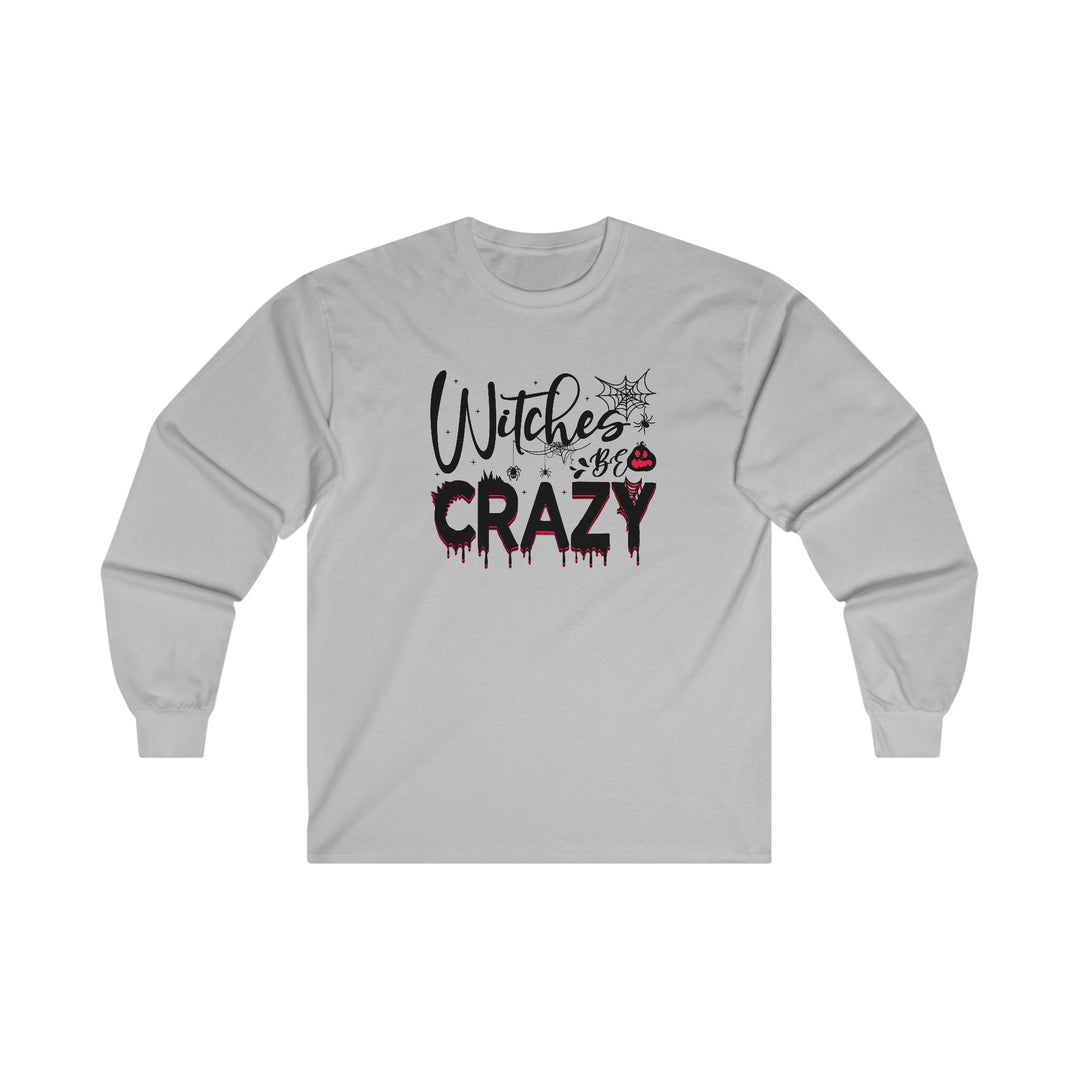 Witches Be Crazy Long Sleeve Tee