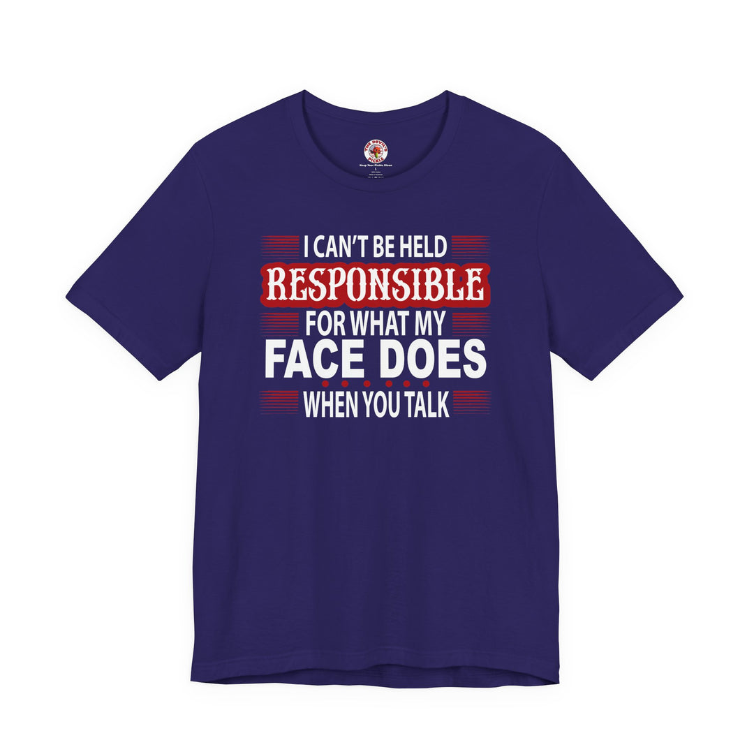 I Can't Be Held Responsible T-Shirt