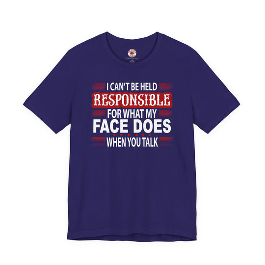 I Can't Be Held Responsible T-Shirt