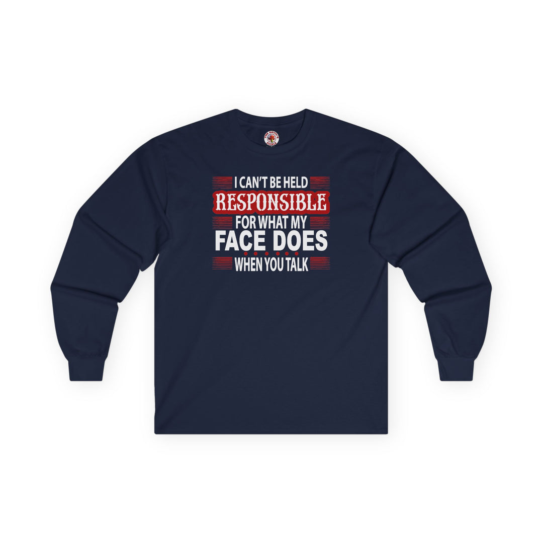 I Can't Be Held Responsible Long Sleeve Tee