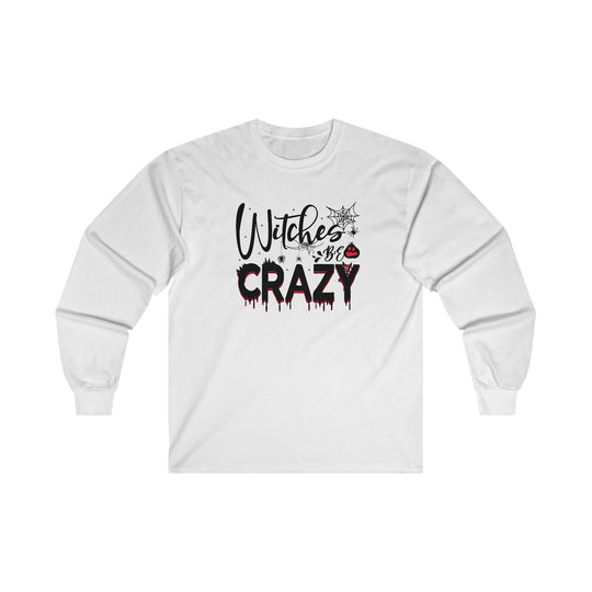 Witches Be Crazy Long Sleeve Tee