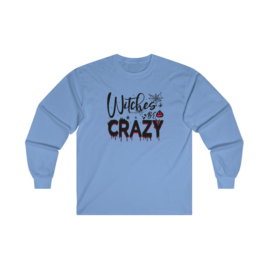 Witches Be Crazy Long Sleeve Tee