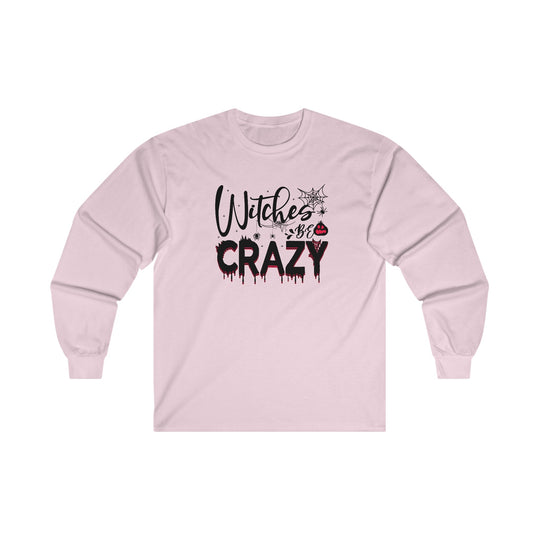 Witches Be Crazy Long Sleeve Tee