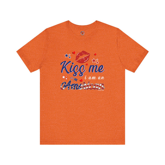 Kiss Me I Am An American T-Shirt