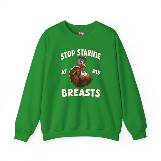 Stop Staring At My Breasts Crewneck Sweatshirt