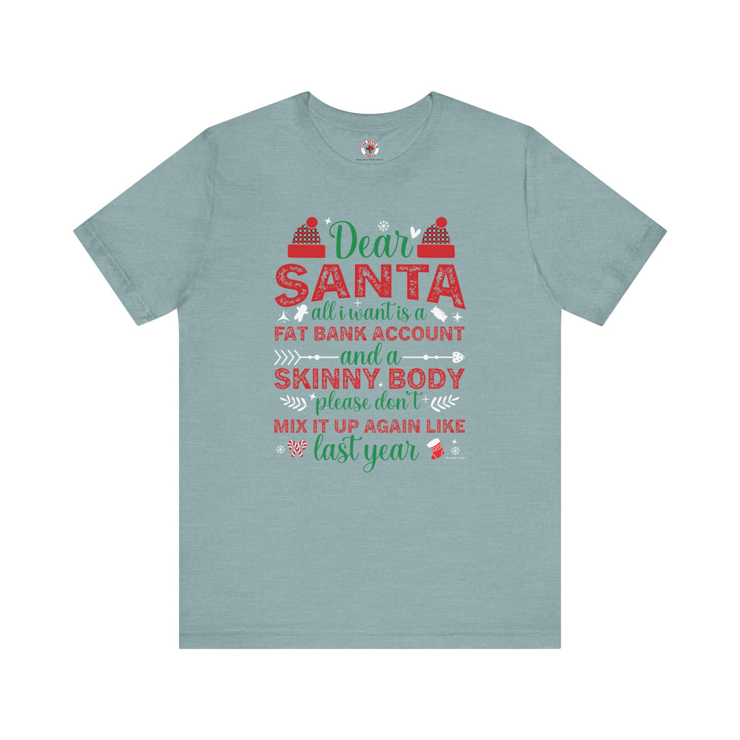 Dear Santa All I Want Is a Fat Bank Account T-Shirt