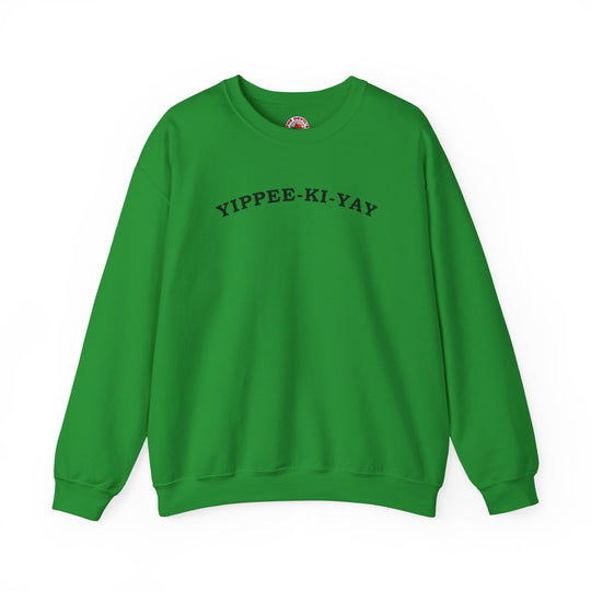 Yippee-Ki-Yay Crewneck Sweatshirt