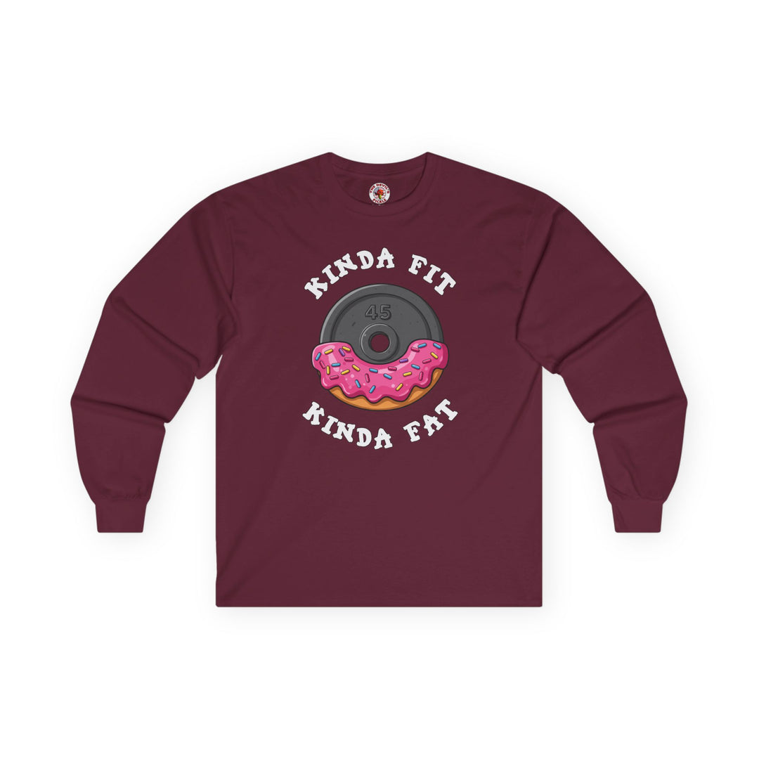 Kinda Fit, Kinda Fat Long Sleeve Tee