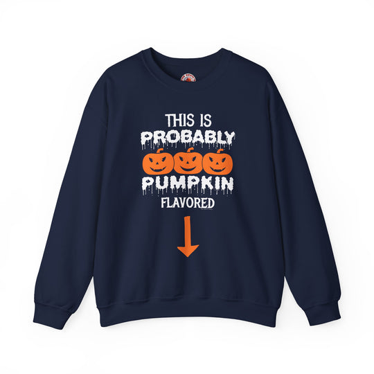 This is Probably Pumpkin Flavored Crewneck Sweatshirt