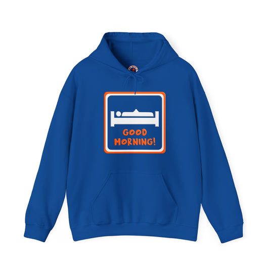 Good Morning Hooded Sweatshirt