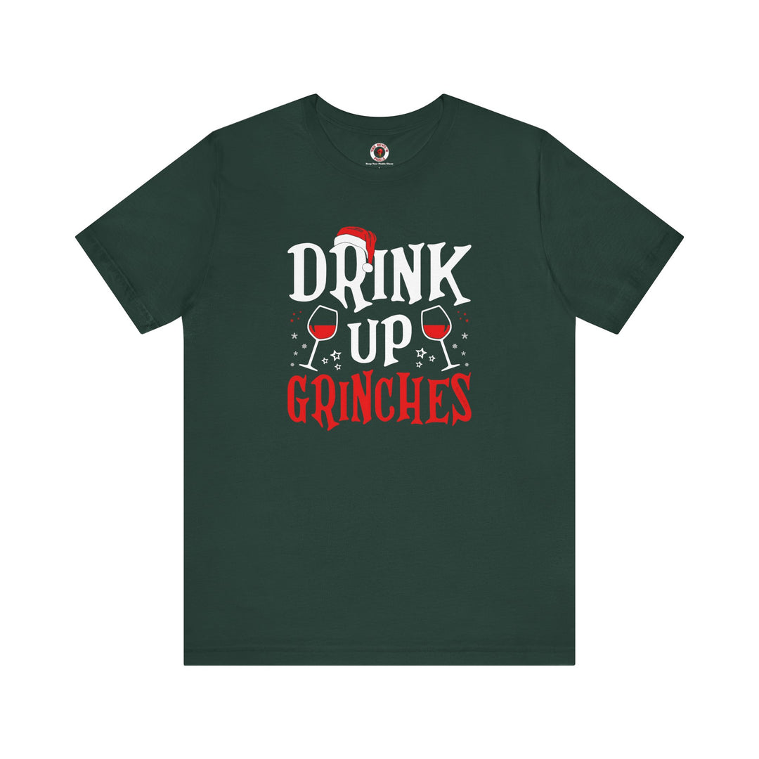 Drink Up Grinches T-Shirt