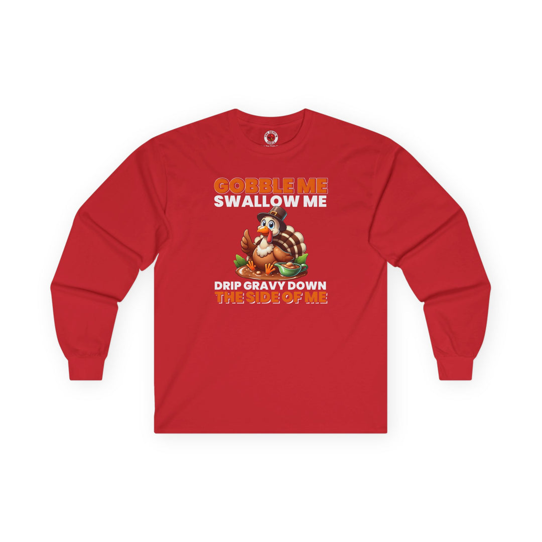 Gobble Me Swallow Me Long Sleeve Tee