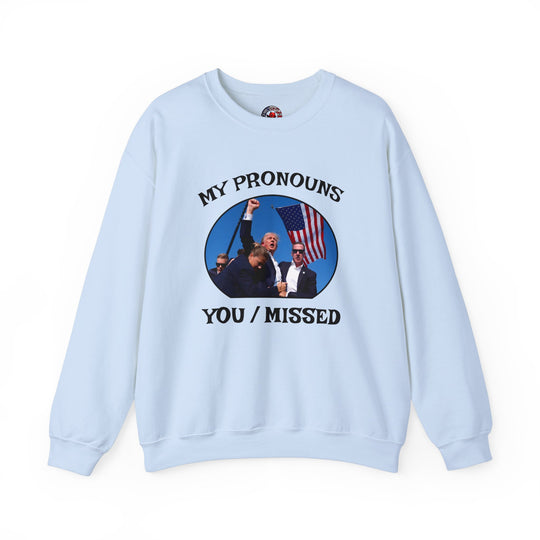 My Pronouns You/Missed Crewneck Sweatshirt