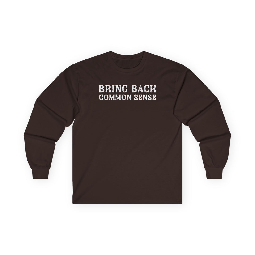 Bring Back Common Sense Long Sleeve Tee