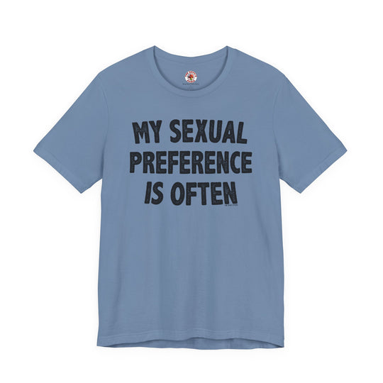 My Sexual Preference Is Often T-Shirt
