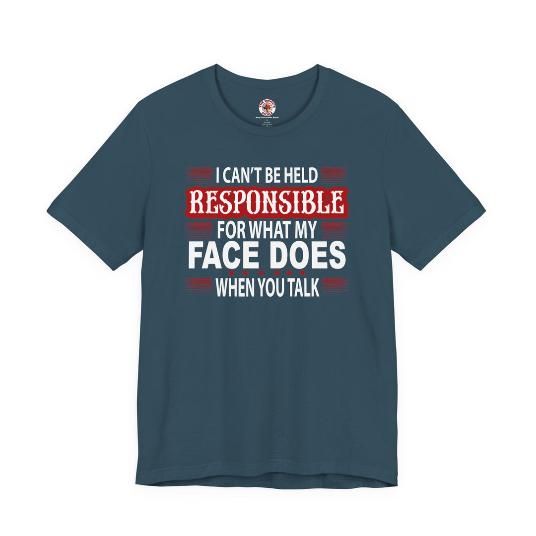 I Can't Be Held Responsible T-Shirt